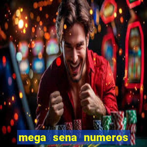 mega sena numeros que mais saem